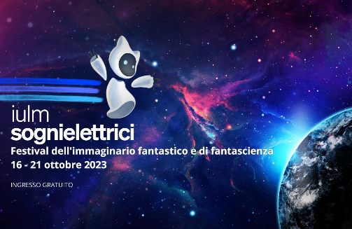 Da Università Iulm Milano – La 2° edizione di Sognielettrici, festival dell’immaginario fantastico e di fantascienza, si terrà dal 16 al 21 ottobre 2023 all’Università IULM con ingresso gratuito